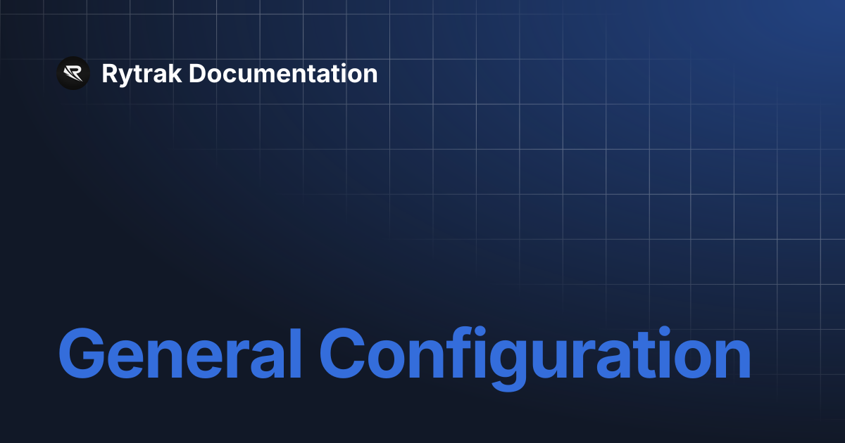 General Configuration | Rytrak Documentation